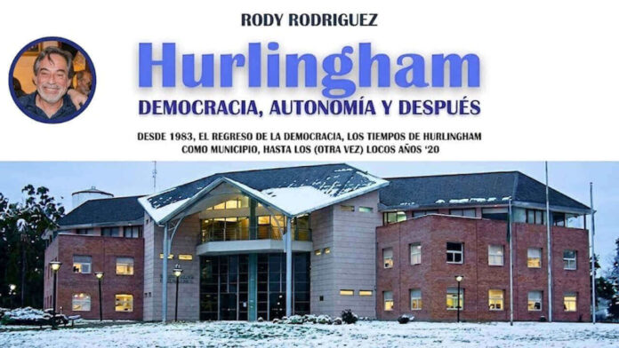 Rody Rodríguez suma otro logro con su nuevo libro sobre Hurlingham Democracia, Autonomía y Después